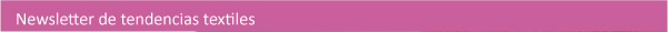 newsletter de tendencias textiles abril 2013