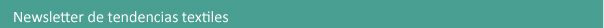 newsletter de tendencias textiles abril 2013
