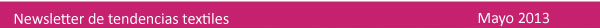 newsletter de tendencias textiles abril 2013